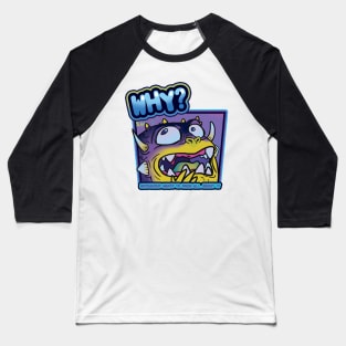 Whysaurus wants to know why Baseball T-Shirt